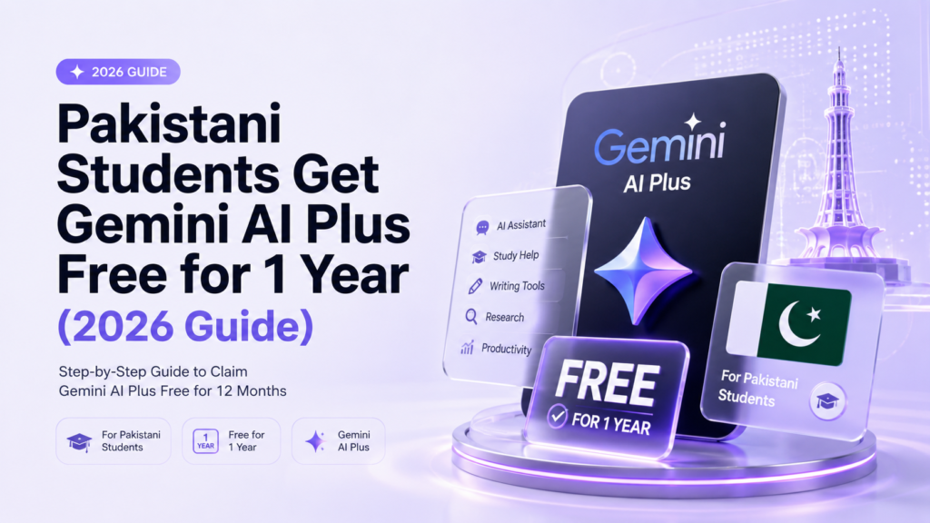 Pakistani students get Gemini AI Plus free for 1 year in 2026, featuring a futuristic AI dashboard, Pakistan flag, and premium digital technology visuals.